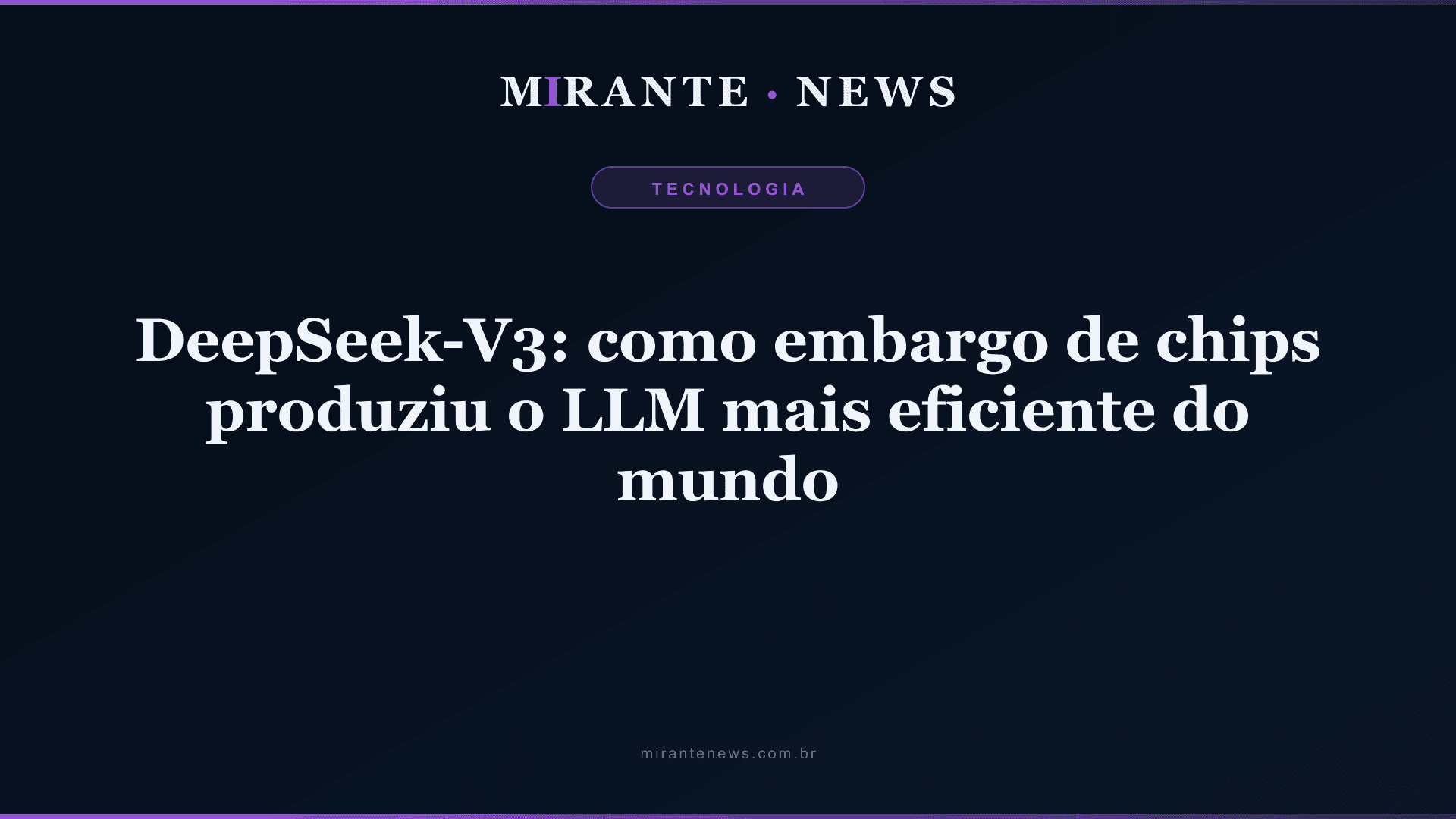 DeepSeek-V3: como embargo de chips produziu o LLM mais eficiente do mundo